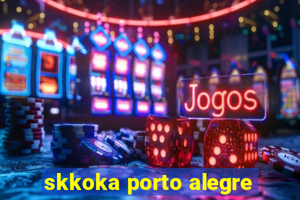 skkoka porto alegre